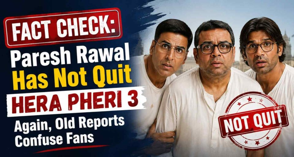 Paresh Rawal Has Not Quit Hera Pheri 3